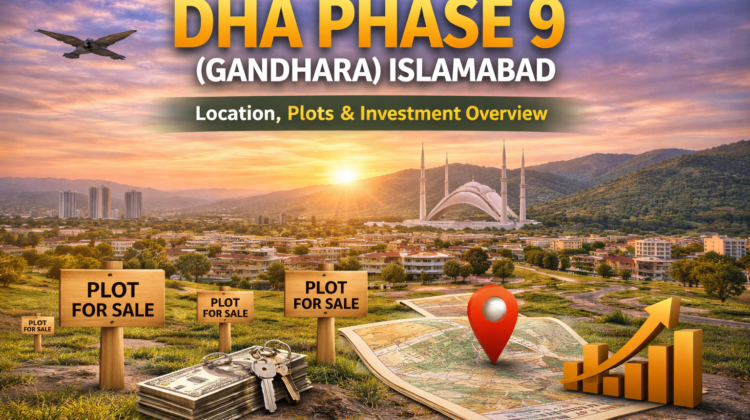 DHA Phase 9 (Gandhara) Islamabad – Location, Plots & Investment Overview