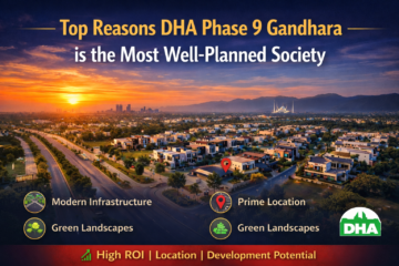 Top Reasons DHA Phase 9 Gandhara is the Most Well-Planned Society