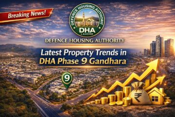 Latest Property Trends in DHA Phase 9 Gandhara